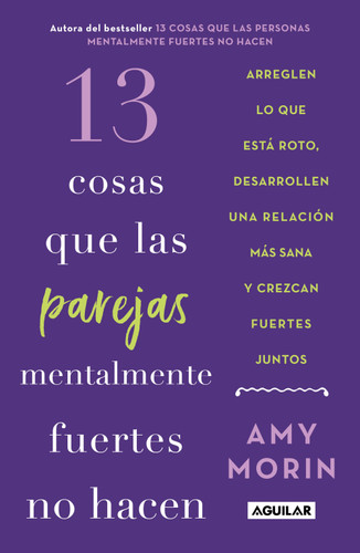 13 cosas que las parejas mentalmente fuertes no hacen / 13 Things Mentally Strong Couples Don't Do book cover by Amy Morin