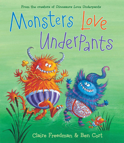 Monsters Love Underpants (The Underpants Books) book cover by Claire Freedman