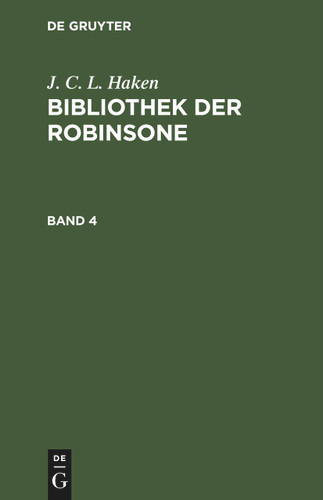 J. C. L. Haken: Bibliothek der Robinsone. Band 4 [9783112464755]