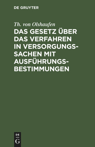 Das Gesetz über das Verfahren in Versorgungssachen mit Ausführungsbestimmungen [9783112464915]