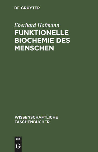 Funktionelle Biochemie des Menschen (Wissenschaftliche Taschenbücher #128) [9783112579350]