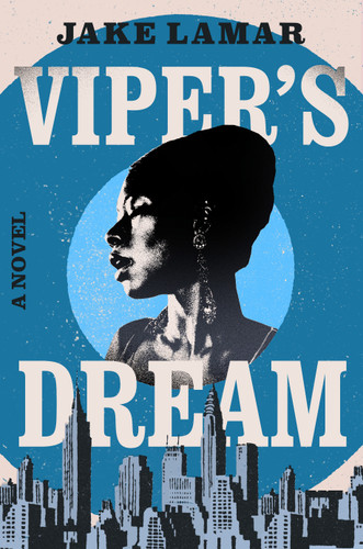 Viper's Dream: A Novel book cover by Jake Lamar