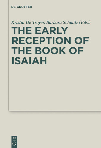 The Early Reception of the Book of Isaiah [9783110597912]
