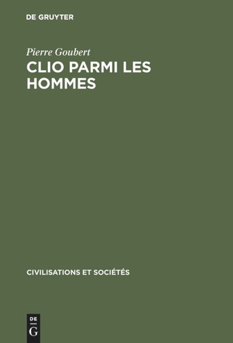 Clio parmi les hommes: Recueil d'articles [9783110985603]