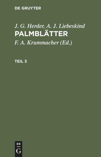 J. G. Herder; A. J. Liebeskind: Palmblätter. Teil 3 [9783111076294]