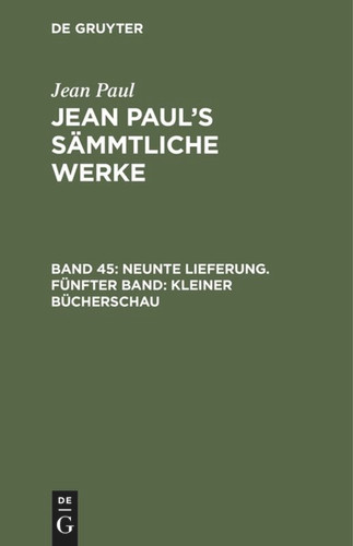 Neunte Lieferung. Fünfter Band: Kleiner Bücherschau: Zweiter Theil [9783111199573]