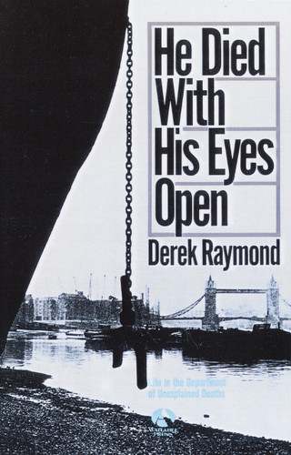 He Died with His Eyes Open: A Novel book cover by Derek Raymond