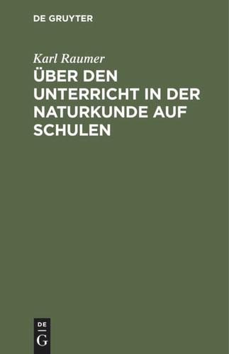 Über den Unterricht in der Naturkunde auf Schulen [9783111217994]