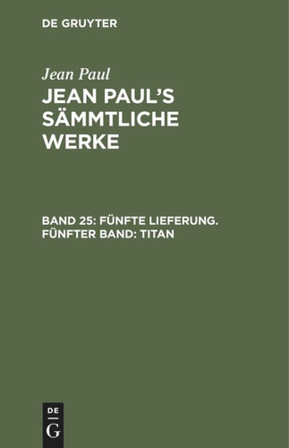 Fünfte Lieferung. Fünfter Band: Titan: Fünftes Bändchen [9783111218106]