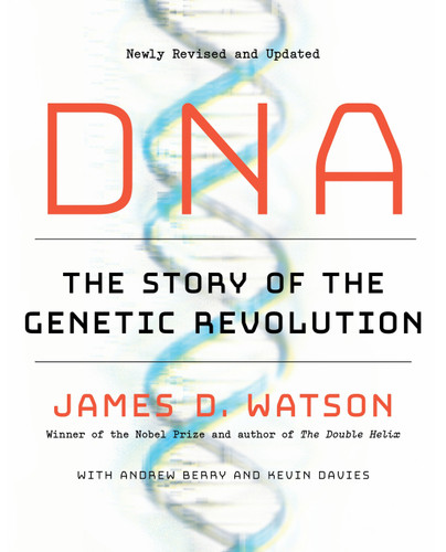 DNA: The Story of the Genetic Revolution book cover by James D. Watson, Andrew Berry, Kevin Davies