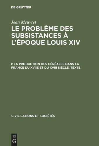 La production des céréales dans la France du XVIIe et du XVIII siècle – Texte [9783111233352]