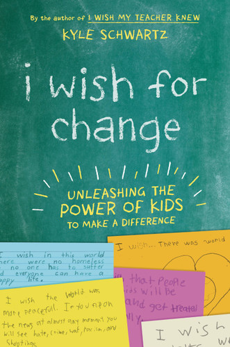 I Wish for Change: Unleashing the Power of Kids to Make a Difference book cover by Kyle Schwartz
