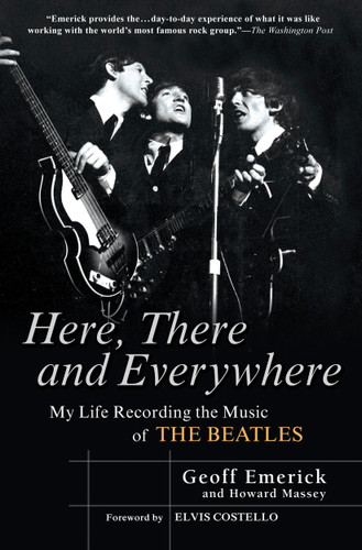 Here, There and Everywhere: My Life Recording the Music of the Beatles book cover by Geoff Emerick, Howard Massey