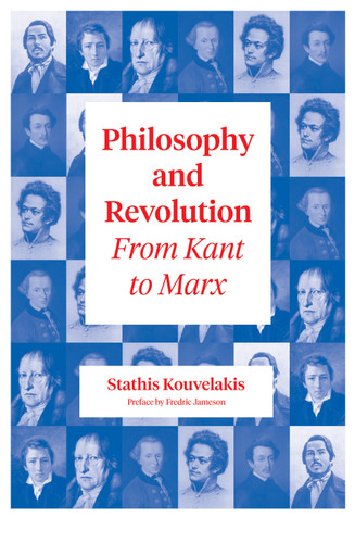 Philosophy and Revolution: From Kant to Marx book cover by Stathis Kouvelakis