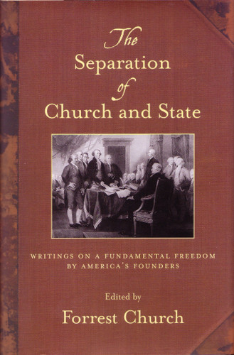 The Separation of Church and State: Writings on a Fundamental Freedom by America's Founders book cover by 