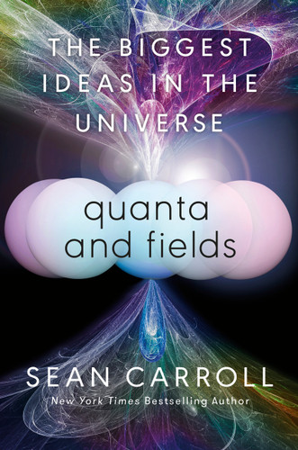 Quanta and Fields: The Biggest Ideas in the Universe book cover by Sean Carroll