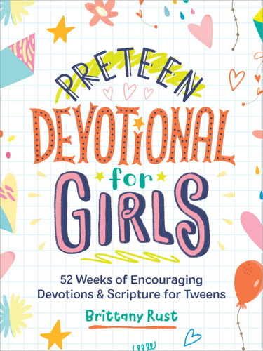 Preteen Devotional for Girls: 52 Weeks of Encouraging Devotions and Scripture for Tweens book cover by Brittany Rust