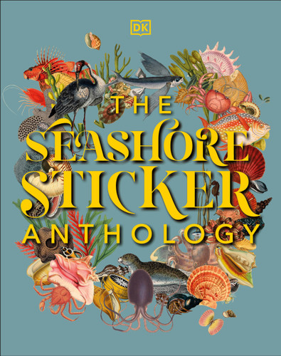 The Seashore Sticker Anthology: With More Than 1,000 Vintage Stickers (DK Sticker Anthology) book cover by DK