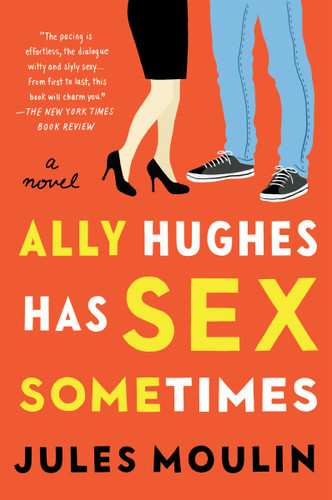 Ally Hughes Has Sex Sometimes: A Novel book cover by Jules Moulin