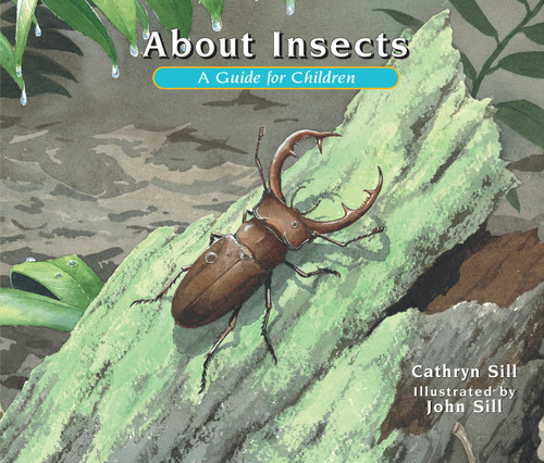 About Insects: A Guide for Children (Educational Science Book About Bugs for STEM Learning) (About. . .) book cover by Cathryn Sill