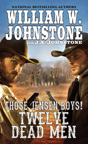 Twelve Dead Men (Those Jensen Boys!) book cover by William W. Johnstone, J.A. Johnstone