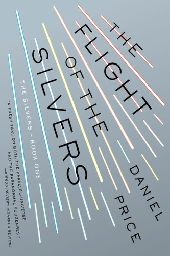The Flight of the Silvers: The Silvers Book One (The Silvers Series) book cover by Daniel Price