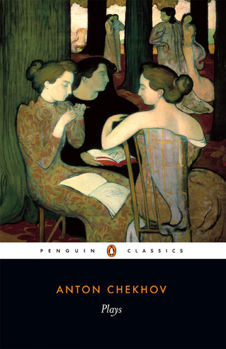 Plays: Ivanov; The Seagull; Uncle Vanya; Three Sisters; The CherryOrchard book cover by Anton Chekhov