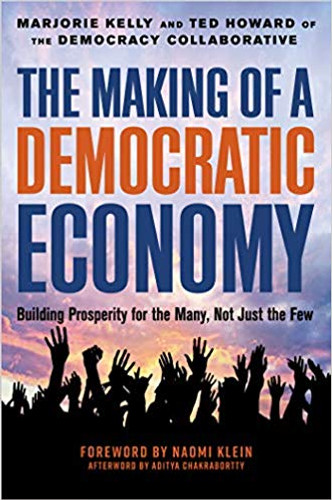 The Making of a Democratic Economy: How to Build Prosperity for the Many, Not the Few Cover