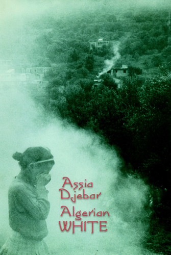 Algerian White: A Narrative book cover by Assia Djebar