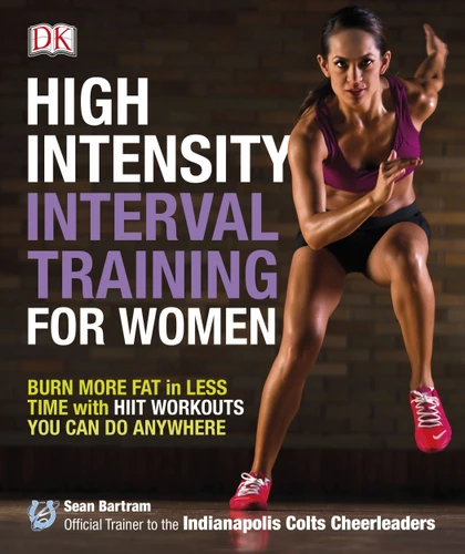 High-Intensity Interval Training for Women: Burn More Fat in Less Time with HIIT Workouts You Can Do Anywhere book cover by Sean Bartram
