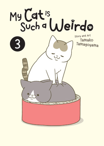 My Cat is Such a Weirdo Vol. 3 (My Cat is Such a Weirdo) book cover by Tamako Tamagoyama