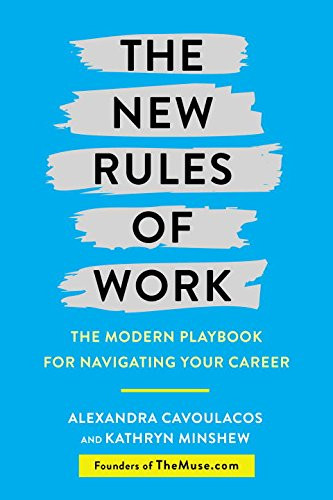 The New Rules of Work: The Modern Playbook for Navigating Your Career Cover