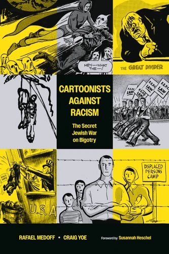 Cartoonists Against Racism: The Secret Jewish War on Bigotry book cover by Rafael Medoff, Craig Yoe