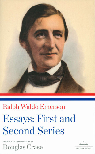 Ralph Waldo Emerson: Essays: First and Second Series: A Library of America Paperback Classic book cover by Ralph Waldo Emerson