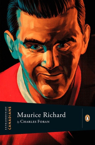 Extraordinary Canadians: Maurice Richard (Extraordinary Canadians) book cover by Charles Foran