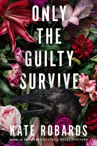 Only the Guilty Survive: A Thriller book cover by Kate Robards