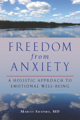 Freedom from Anxiety: A Holistic Approach to Emotional Well-Being book cover by Marcey Shapiro, M.D.