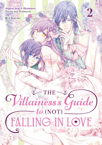 The Villainess's Guide to (Not) Falling in Love 02 (Manga) (The Villainess's Guide to (Not) Falling in Love) book cover by Touya, Yoimachi, Ren Sakuma