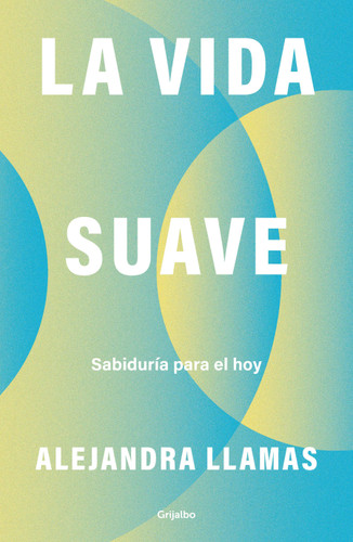 La vida suave / The Gentle Life book cover by Alejandra Llamas