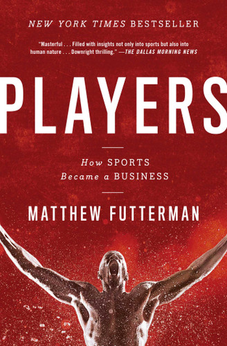 Players: How Sports Became a Business book cover by Matthew Futterman