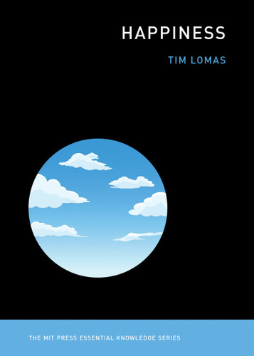 Happiness (The MIT Press Essential Knowledge series) book cover by Tim Lomas