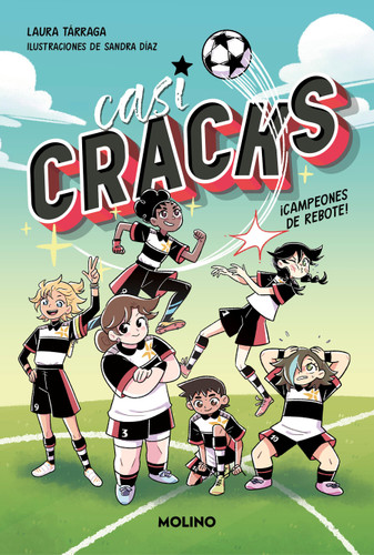 ¡Campeones de rebote! / Champions by Pure Luck (Casi CRACKS) book cover by Laura Tárraga