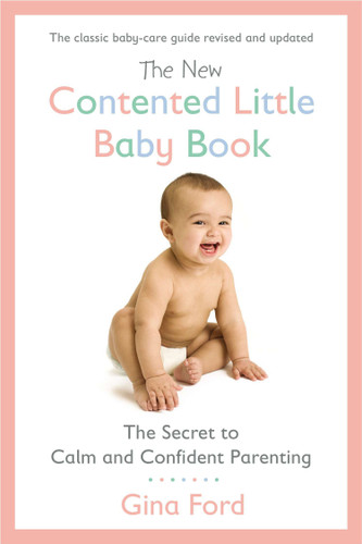 The New Contented Little Baby Book: The Secret to Calm and Confident Parenting book cover by Gina Ford