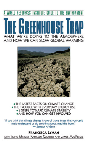 The Greenhouse Trap: What We're Doing to the Atmosphere and How We Can Slow Global Warming book cover by Francesca Lyman