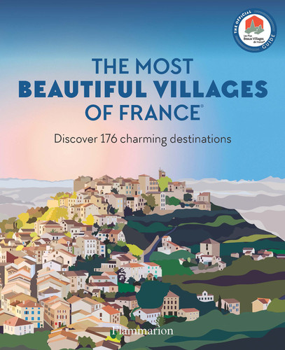The Most Beautiful Villages of France: Discover 180 Charming Destinations book cover by Les Plus Beaux Villages De France Assoc.