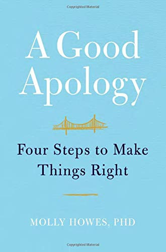 A Good Apology: Four Steps to Make Things Right Cover
