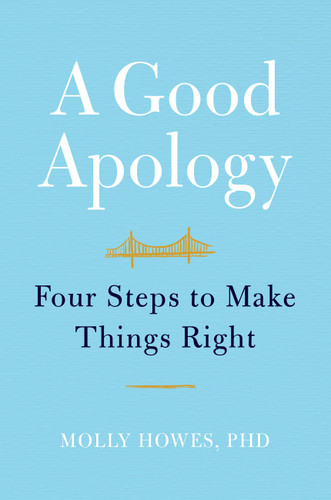 A Good Apology: Four Steps to Make Things Right book cover by Molly Howes