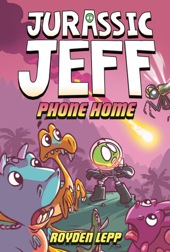 Jurassic Jeff: Phone Home (Jurassic Jeff Book 3): (A Graphic Novel) (JURASSIC JEFF) book cover by Royden Lepp