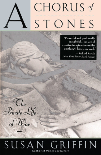 A Chorus of Stones: The Private Life of War book cover by Susan Griffin