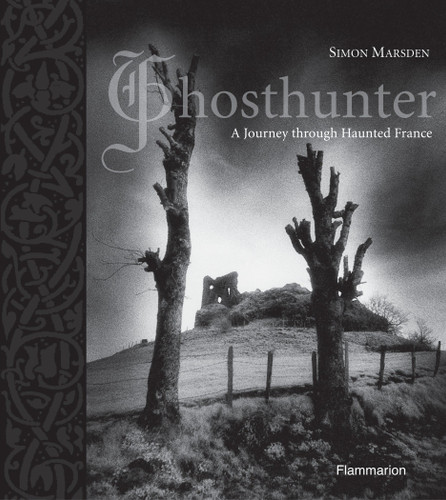 Ghosthunter: A Journey through Haunted France book cover by Simon Marsden